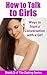 How to Talk to Girls: Ways to Start a Conversation with a Girl (The Dating Series Book 2)