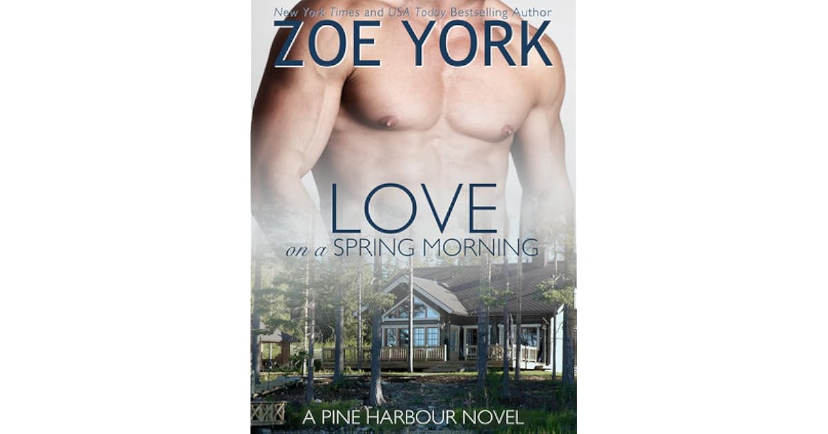 Love on a Spring Morning (Pine Harbour, 3) by Zoe York