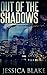 Out of the Shadows by Jessica Blake