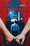 Wild and Precious by CJane Elliott