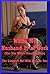 While My Husband Is at Work (The Slut Wife's Cheating Ways): An Explicit Erotica Story (The Lawyer's Hot Wife Book 1)