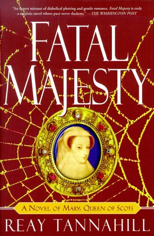 Fatal Majesty: A Novel of Mary, Queen of Scots (Paperback)