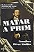 Matar a Prim: Por fin se resuelve el asesinato que cambió la historia de España