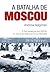 A Batalha de Moscou (Portuguese Edition)