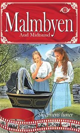 Skjebnens luner (Malmbyen, #13)