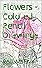 Flowers - Colored Pencil Drawings