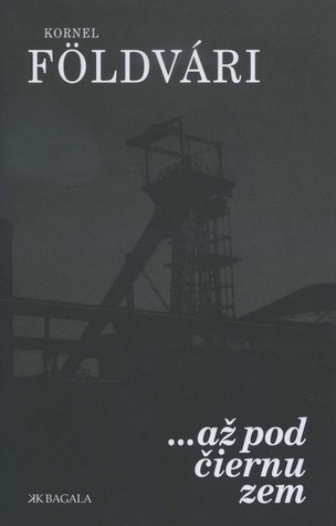 ... až pod čiernu zem (Unknown Binding)