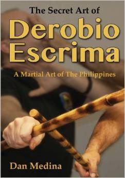 The Secret Art of Derobio Escrima: A Martial Art of the Philippines (Paperback)