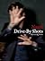 Drive-By Shots: Stories & F...