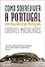 Como Sobreviver a Portugal, continuando a ser Português by Gabriel Magalhães