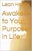 Awaken to Your Purpose in Life by Leon Henry
