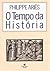 O Tempo da História