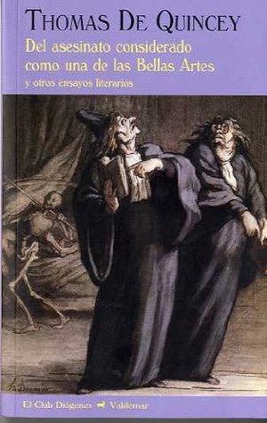 Del asesinato considerado como una de las Bellas Artes y otros ensayos literarios