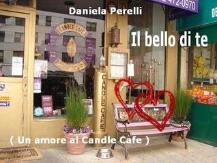 Il bello di te: Un amore al Candle Cafe (Kindle Edition)