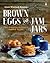 Brown Eggs and Jam Jars: Family Recipes from the Kitchen of Simple Bites