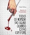 Todos os Homens São Iguais Quando Estão com Fome