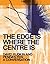 The Edge is Where the Centre is by Gareth Evans