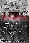 Otherworlders by Angela Cavanaugh