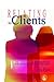 Relating to Clients: The Therapeutic Relationship for Complementary Therapists