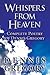 Whispers from Heaven: Compl...