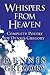 Whispers from Heaven by Dennis Gregory
