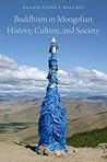 Buddhism in Mongolian History, Culture, and Society