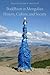 Buddhism in Mongolian History, Culture, and Society by Vesna A Wallace