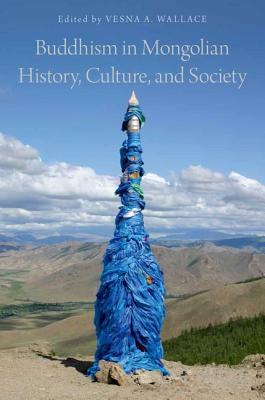 Buddhism in Mongolian History, Culture, and Society (Hardcover)