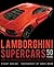 Lamborghini Supercars 50 Years: From the Groundbreaking Miura to Today's Hypercars - Foreword by Fabio Lamborghini