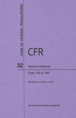 Code of Federal Regulations Title 32, National Defense, Parts 700-799, 2014