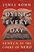 Dying Every Day: Seneca at ...