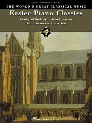 Easier Piano Classics: 89 Original Works by 28 Great Composers (World's Greatest Classical Music)