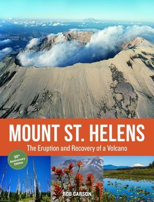 Mount St. Helens: The Eruption and Recovery of a Volcano (Paperback)