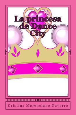 La Princesa de Dance City (La princesa de Dance City #1)