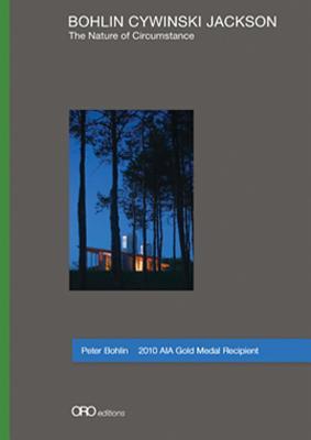 The Nature of Circumstance: Bohlin Cywinski Jackson