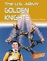 The U.S. Army Golden Knights (U.s. Armed Forces) The U.S. Army Golden Knights (U.s. Armed Forces)
