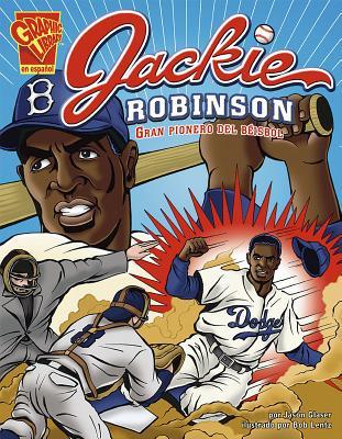 Jackie Robinson: Gran pionero del béisbol (Biografias Graficas series) (Spanish Edition) (Biografias Graficas (Graphic Biographies))