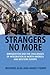 Strangers No More: Immigration and the Challenges of Integration in North America and Western Europe