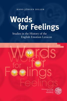 Words for Feelings: Studies in the History of the English Emotion Lexicon (Anglistische Forschungen)