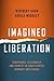 Imagined Liberation by Heribert Adam