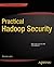 Practical Hadoop Security