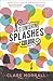 Astonishing Splashes of Colour by Clare Morrall