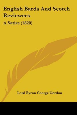 English Bards and Scotch Reviewers: A Satire (Paperback)