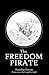 The Freedom Pirate by Timothy Clayton