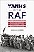 Yanks in the RAF by David Alan Johnson