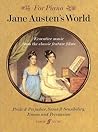 For Piano: Jane Austen's World | Piano Sheet Music Songbook | Intermediate Film Score Arrangements for Piano | Classic Movie Music from Pride and Prejudice Emma Sense and Sensibility Persuasion