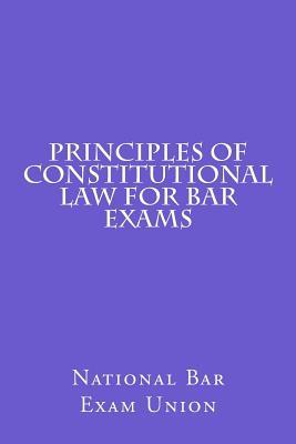 Principles of Constitutional Law for Bar Exams: Templates for Successful Essay and MBE Performance