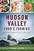 Hudson Valley Food & Farmin...