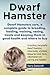Dwarf Hamsters care, a complete guide to breeding, feeding, t... by Harry Goldcroft