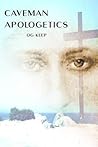 Caveman Apologetics Caveman Apologetics